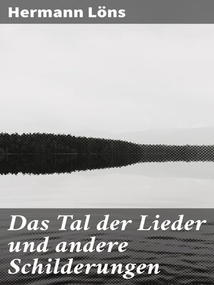 cover image of Das Tal der Lieder und andere Schilderungen